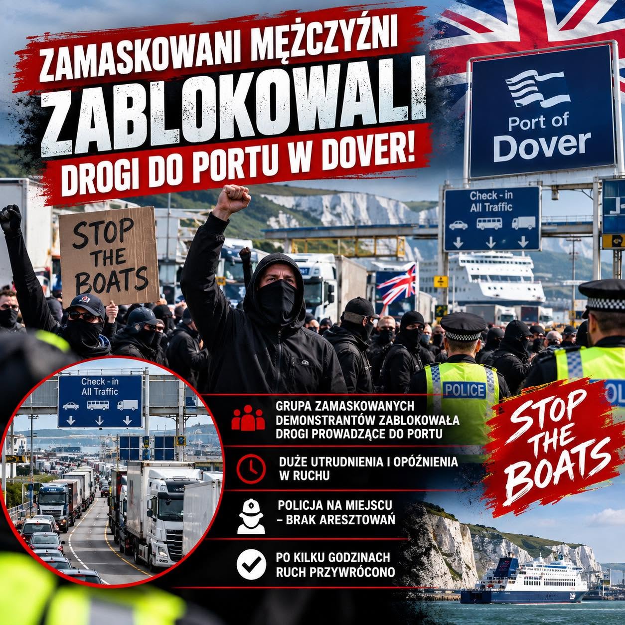 ZAMASKOWANI MĘŻCZYŹNI ZABLOKOWALI DROGI DO PORTU W DOVER. PROTEST „STOP THE BOATS” WYWOŁAŁ DUŻE UTRUDNIENIA